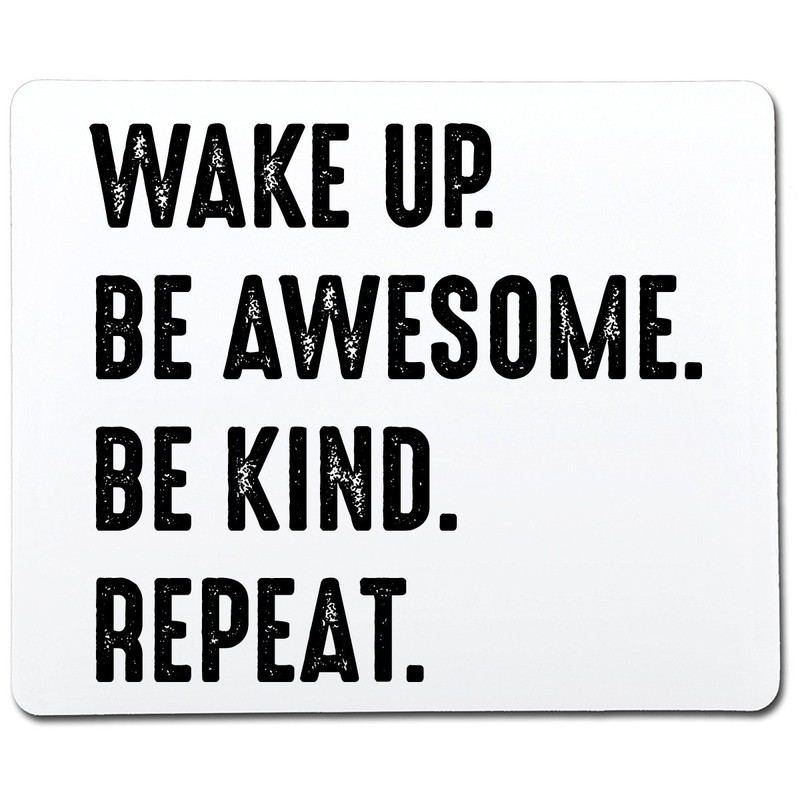 Wake Up. Be Awesome. Be Kind. Repeat. Sarcastic Novelty Funny T-Shirts gallery