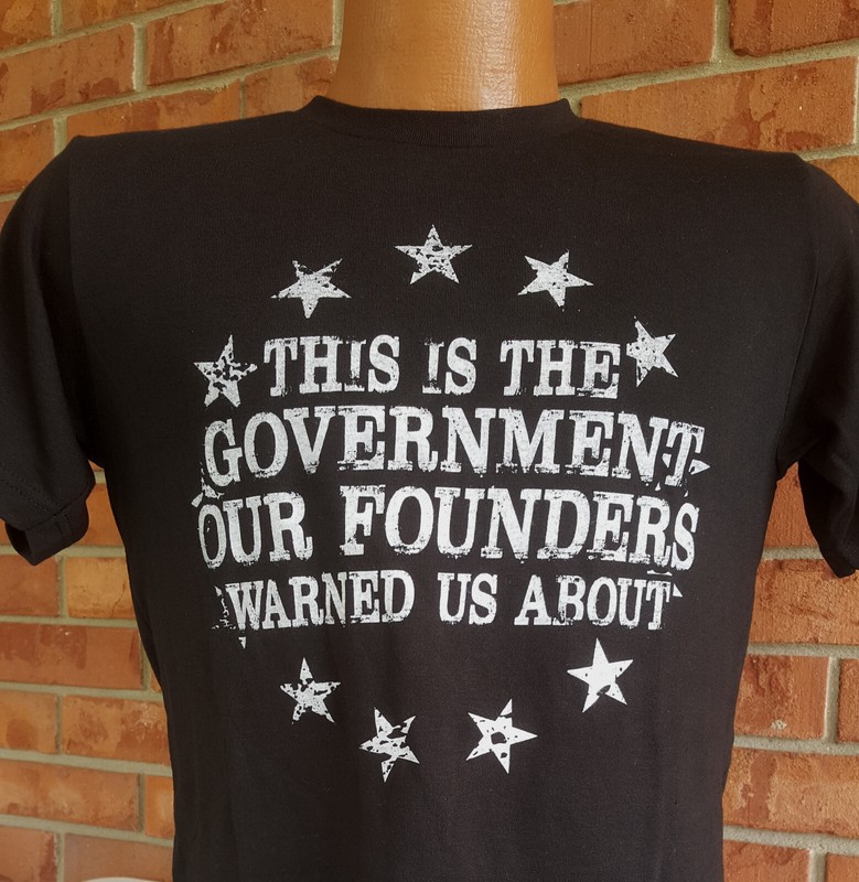 This is Government Our Founders Warned Us About 65poly/35 cotton blend t-shirt