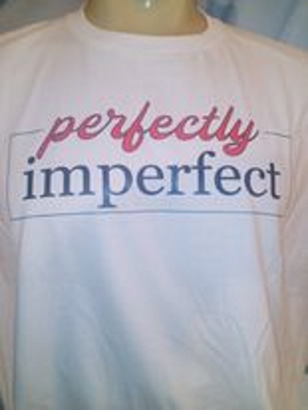 Perfectly Imperfect Shirt Custom Created Tshirt NEW S M L XL 2XL 3XL 4XL