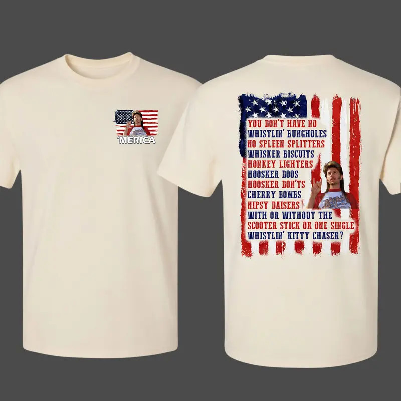 Joe Dirt Merica 4th of July Unisex T-Shirt, You Don’t Have No Whistlin’ Bunghole