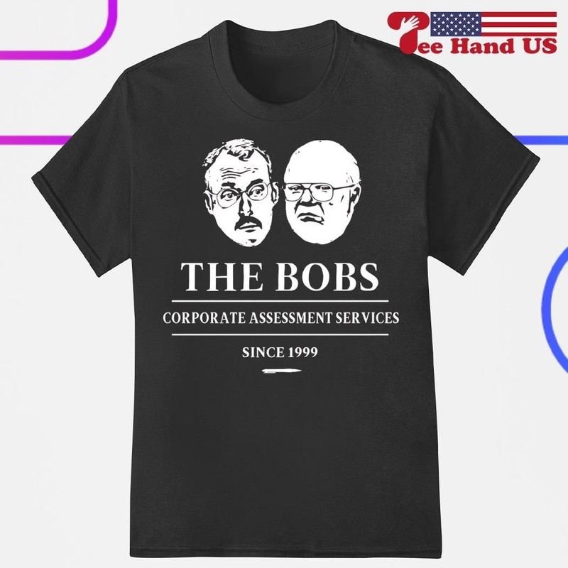 The Bobs Office Space corporate assessment services since 1999 shirt