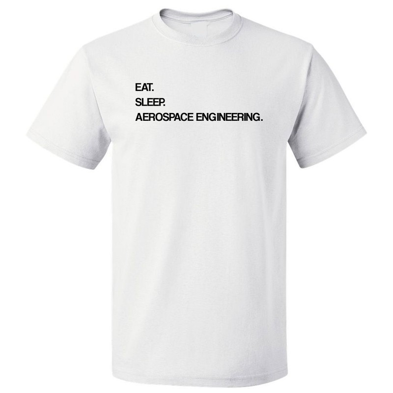 Eat Sleep Aerospace Engineering T shirt Tee