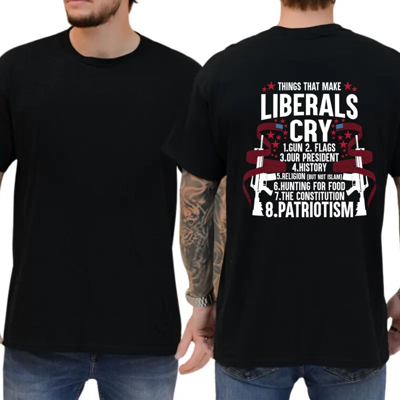 Things That Make Liberals Cry T-shirt, Funny Shirts, Republican Tee, Patriotic T