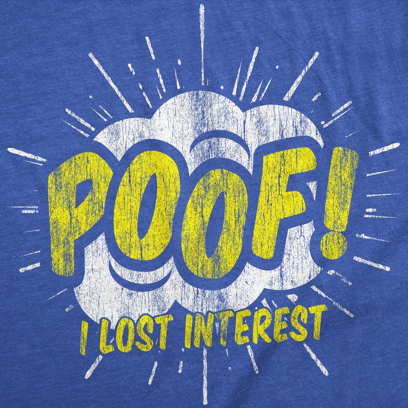Mens Funny T Shirts Poof I Lost Interest Sarcastic Graphic Tee For Men gallery