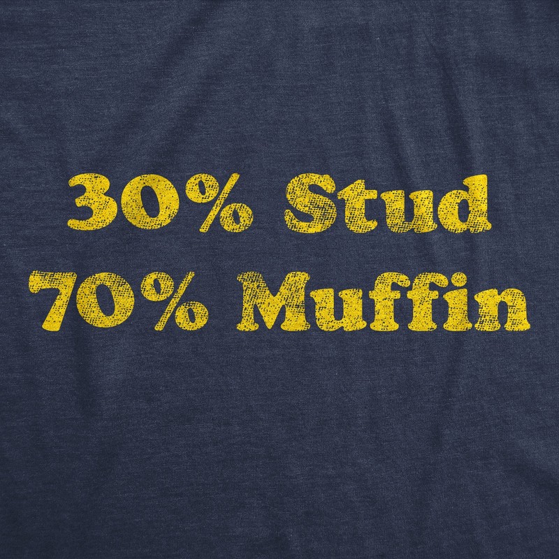 Mens 30% Stud 70% Muffin Tshirt Funny Dating Relationship Graphic Novelty Tee gallery