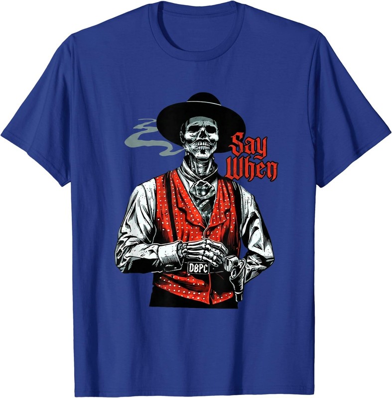 Skull Say When Funny Skeleton Lover T-Shirt gallery