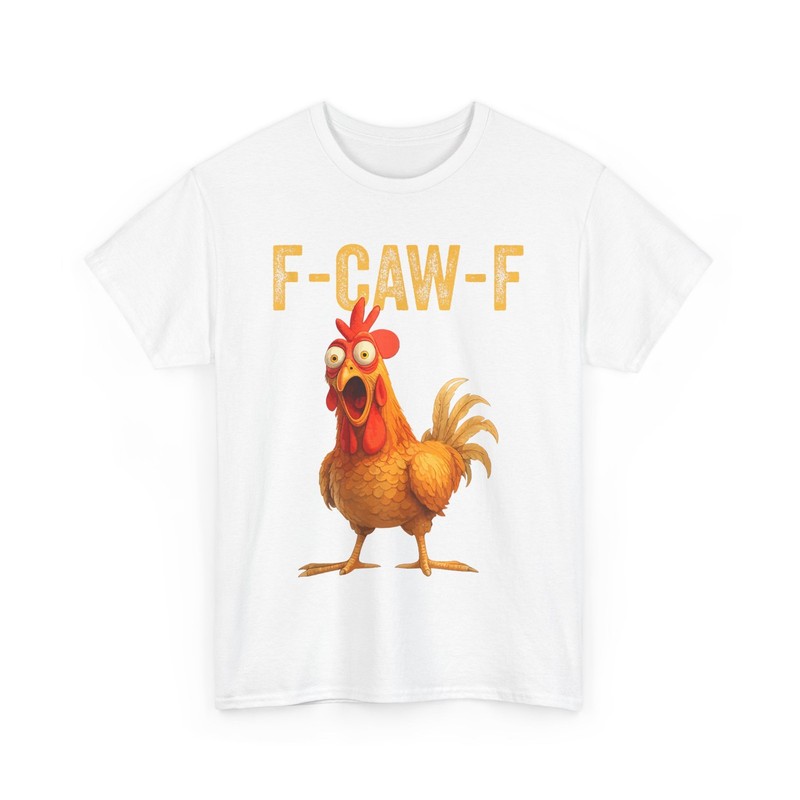 Funny F-Caw-F Chicken Shirt, FCAWF Chicken Women Men Humor Shirt