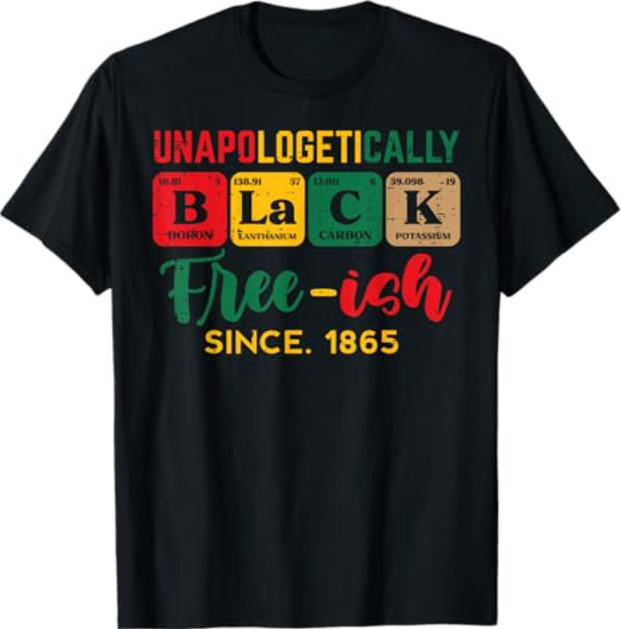 Juneteenth Unapologetically Black Periodic Women Men Kids T-Shirt
