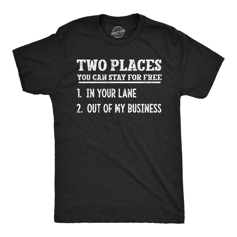 Mens Funny T Shirts Two Places You Can Stay For Free Sarcastic Novelty Graphic