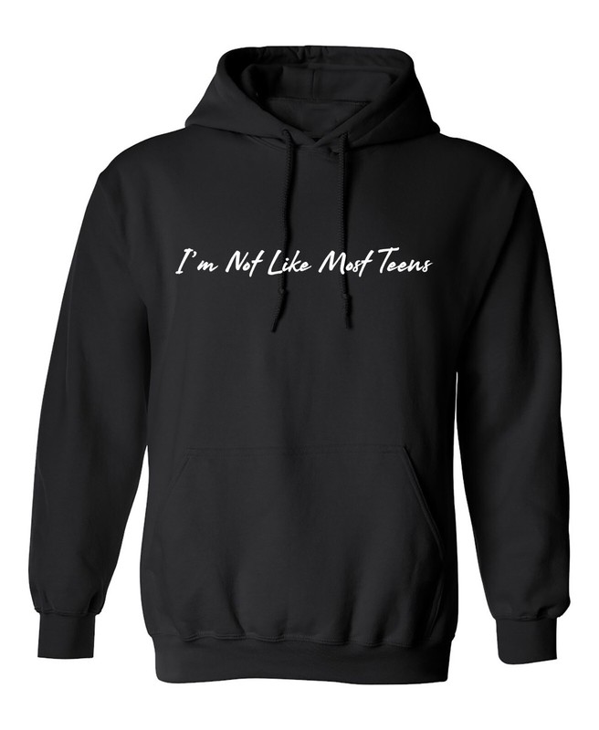 I’m Not Like Most Teens Sarcastic Humor Men’s Hoodies