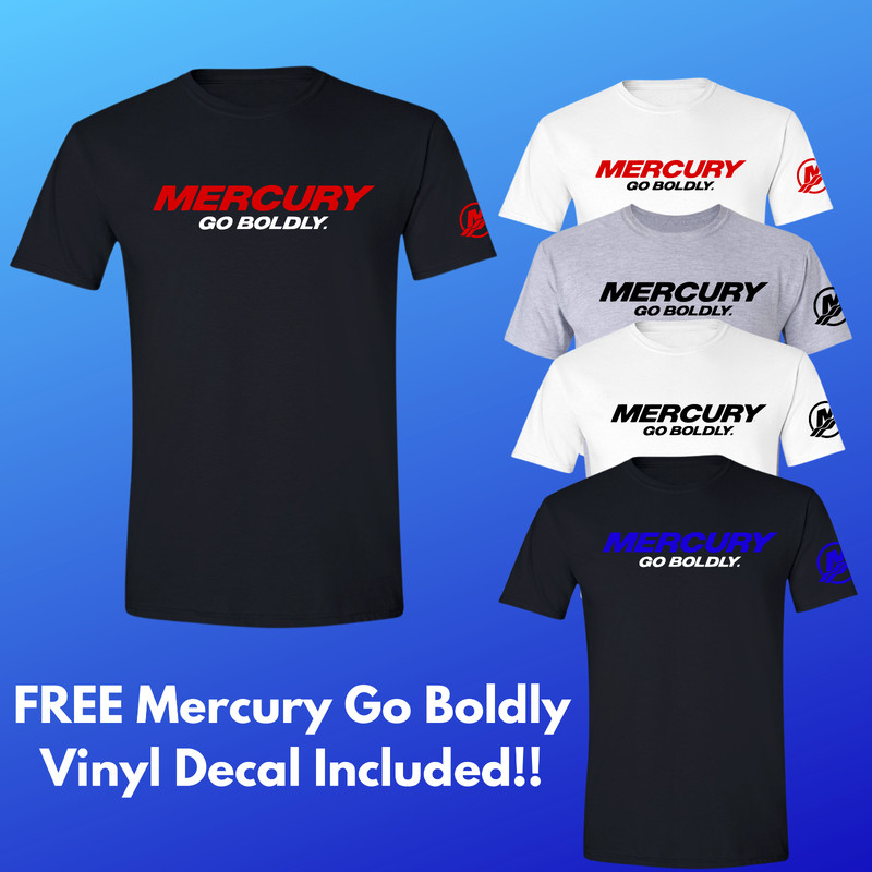 Mercury Outboard Go Boldly Boating Verado T-Shirt With FREE Vinyl Decal!!