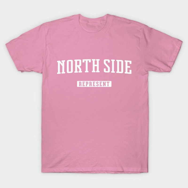 North Side Shirt | North Side Represent T-Shirt | Men Women Adult Unisex Tee