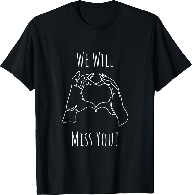 We will miss you farewell saying goodbye T-Shirt