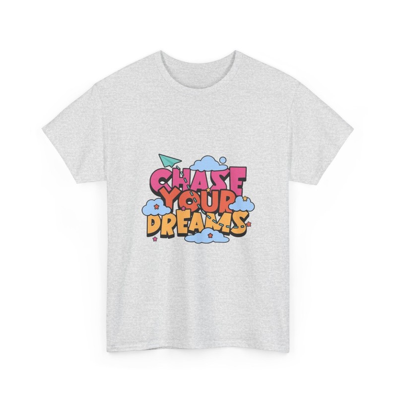 Chase Your Dreams Tee Motivational Graphic Shirt