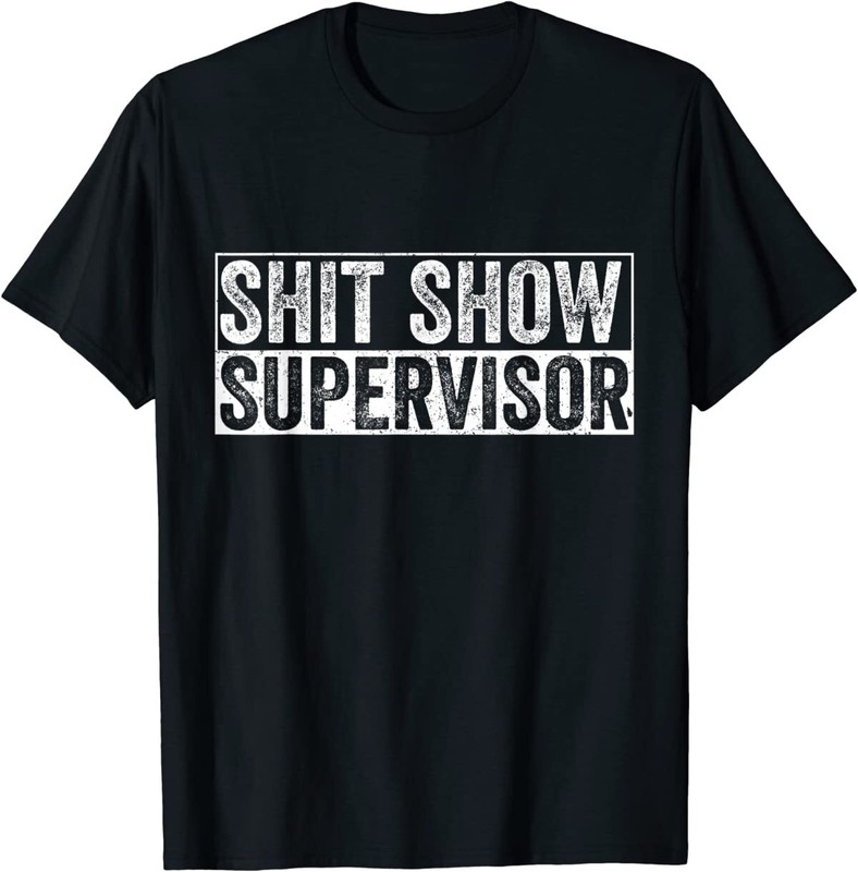 Cool Sh*t Show Supervisor Hilarous Vintage For Adults T-Shirt