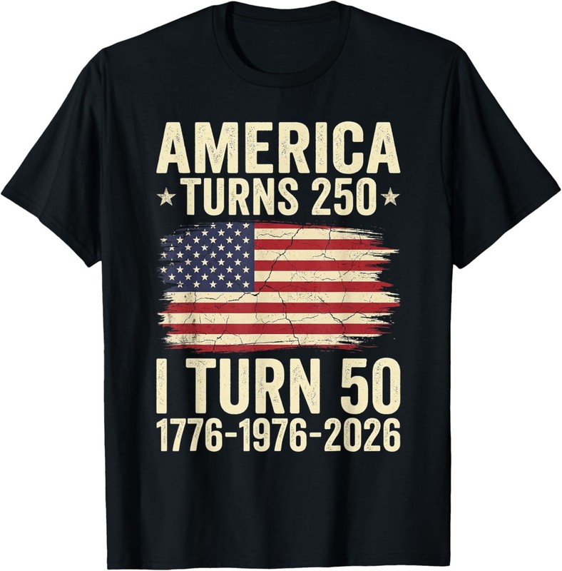 America Turns 250 I Turn 50 Patriotic 50th Birthday T-Shirt