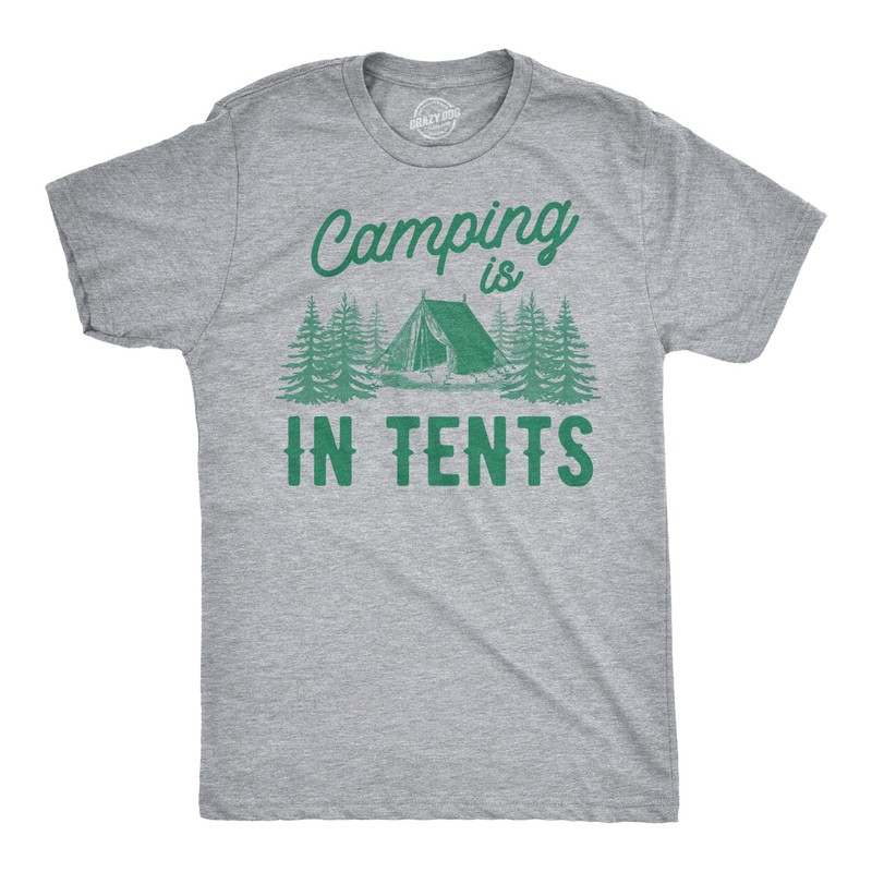 Camping is In Tents T Shirt Funny Intense Camping Outdoors Hiking Camp Tee