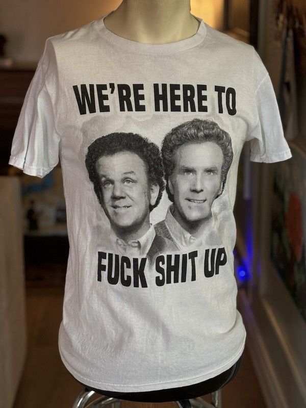 Official Step Brothers We're here to F*** S*** Up T-shirt Adult Small White GUC gallery