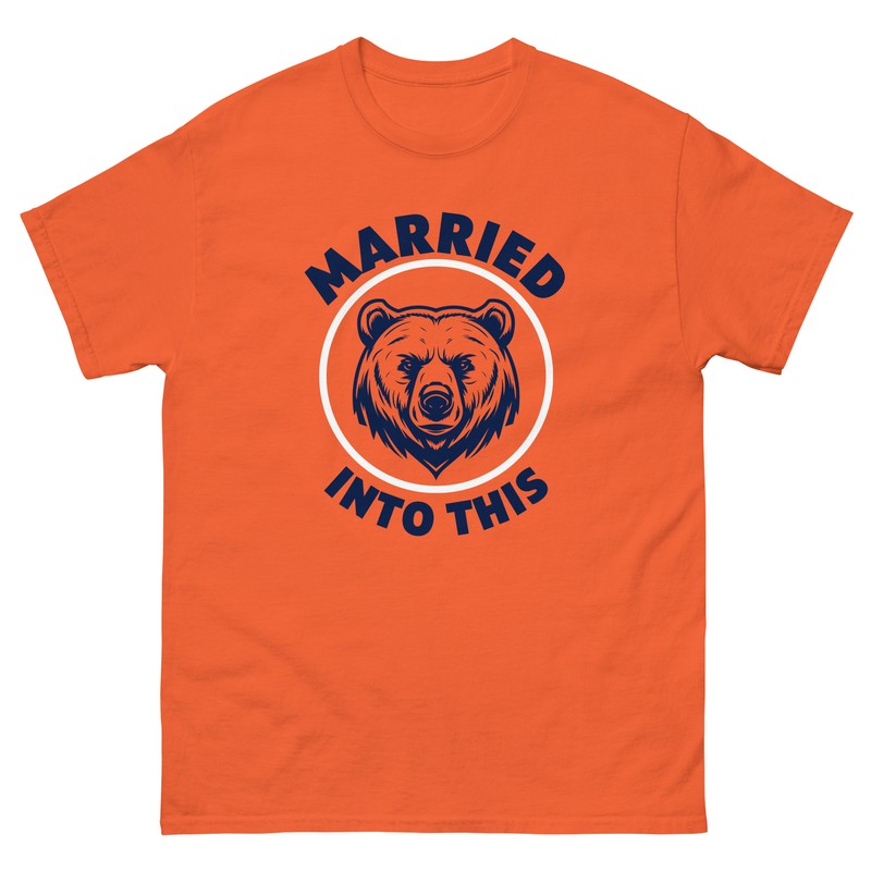 Married Into This Chicago Football Bears Funny Unisex T-Shirt S-5X