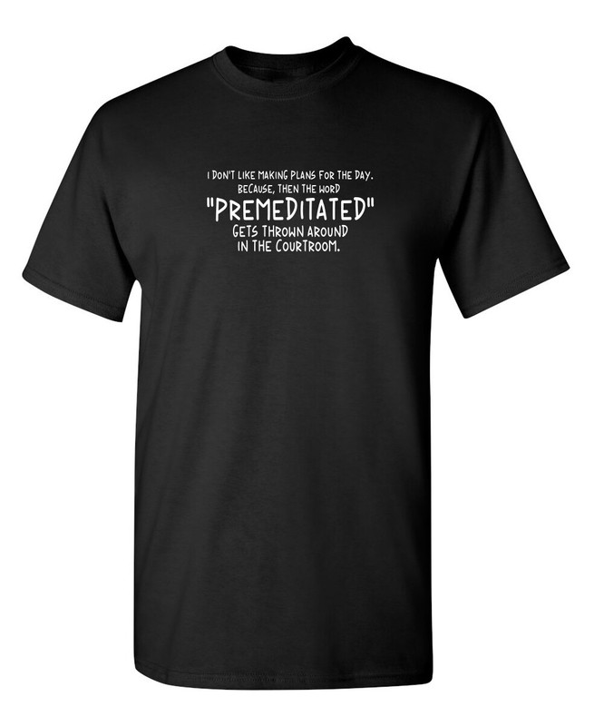 Premeditated Gets Around Sarcastic Humor Super Soft Ring Spun Funny T Shirt