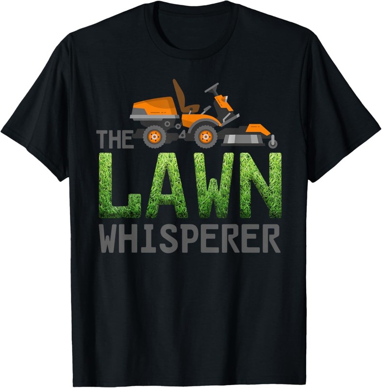 The Lawn Whisperer Funny Mowing Lawncare Business Humor T-Shirt