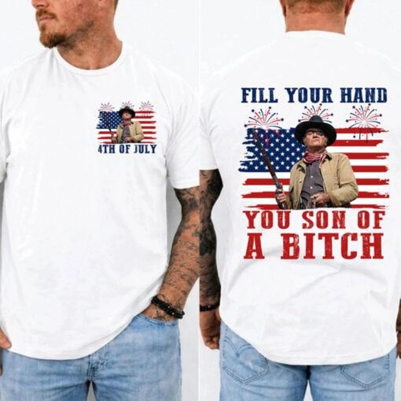 Fill Your Hand You Son Of A Bitch Shirt, John Wayne Rooster Cogburn T-Shirt