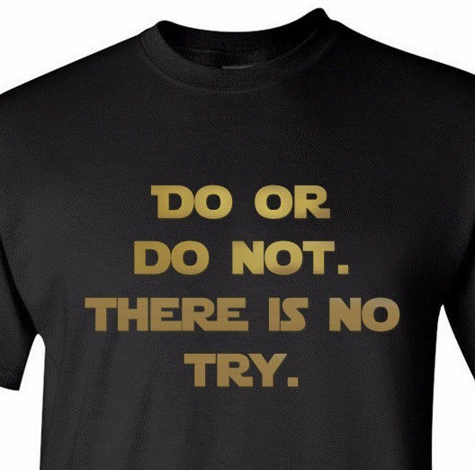 Do or Do Not There Is No Try Shirt Yoda Star Wars T-Shirt Present Gift Idea Tee