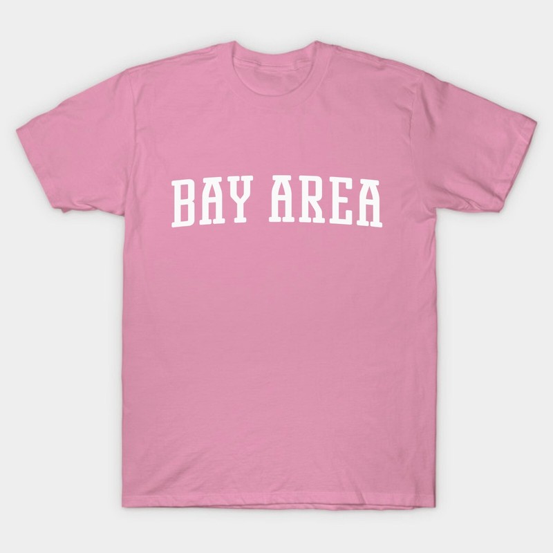 Bay Area Shirt | Bay Area T-Shirt | Bay Area Men Women Adult Unisex Tee