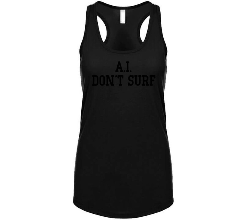 A.I. Don't Surf Charlie Parody T Shirt gallery