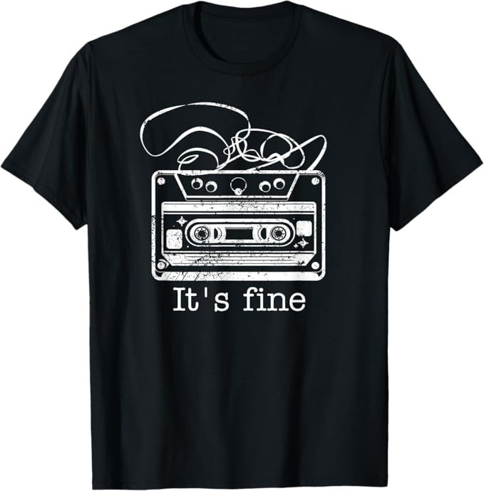 It’s Fine Retro Cassette Tape 80’s 90’s Music T-Shirt unisex T-Shirt