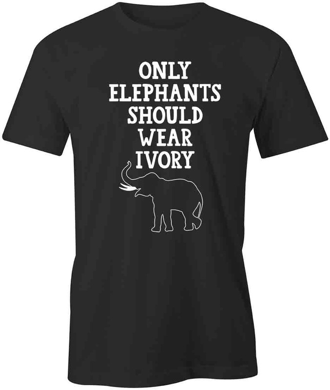ONLY ELEPHANTS SHOULD WEAR IVORY TShirt Tee Short-Sleeved Cotton S1BSA261