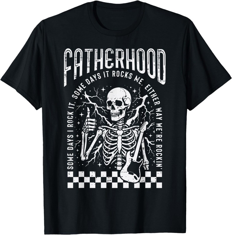 Fatherhood Sometime Rocks Skeleton Fathers Day Dad Papa Men T-Shirt