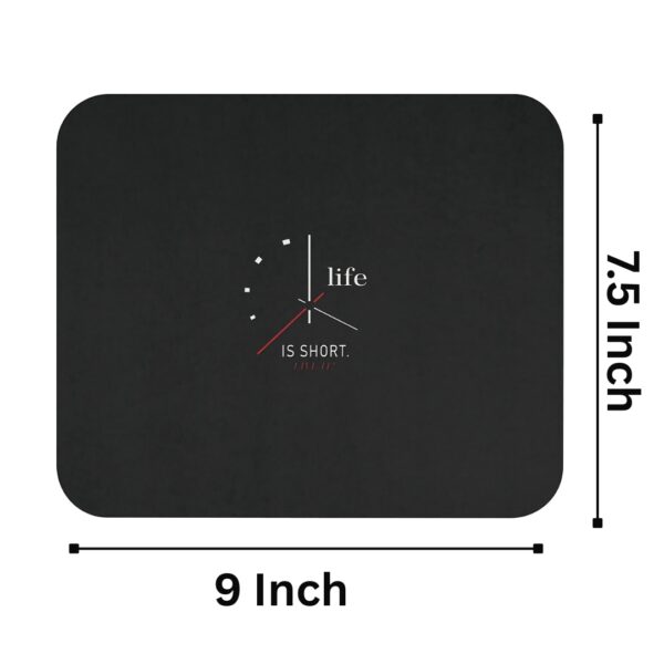Life is Short Clock Mousepad