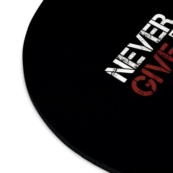 Never give up mousepad