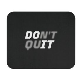 Don't Quit Optical Illusion Mousepad