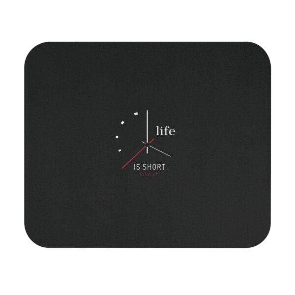 Life is Short Clock Mousepad