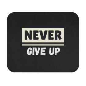 Never Give Up Mousepad
