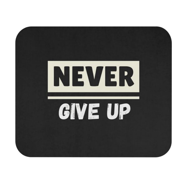Never Give Up Mousepad