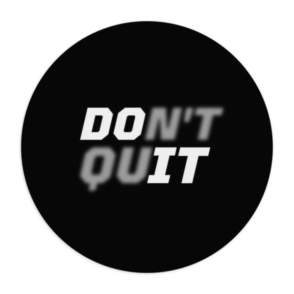 Don’t Quit Mousepad