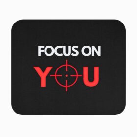 Focus On You Mousepad