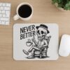 Never Better Skeleton Mousepad