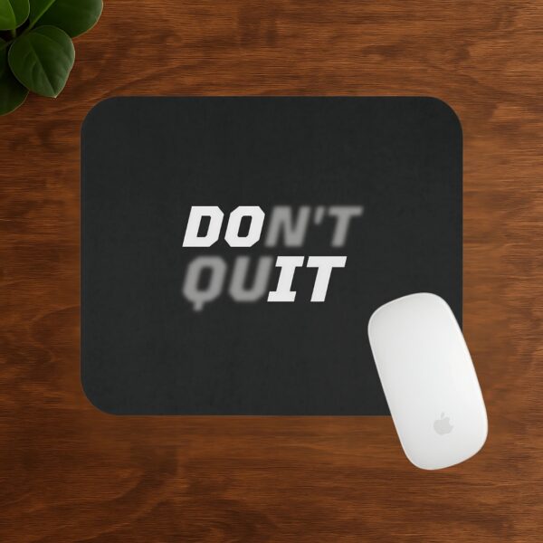 Don't Quit Optical Illusion Mousepad