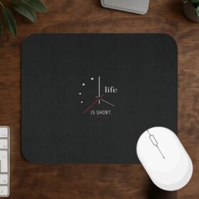 Life is Short Clock Mousepad