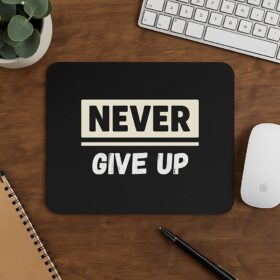 Never Give Up Mousepad