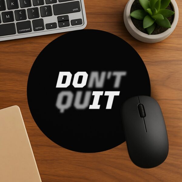 Don’t Quit Mousepad