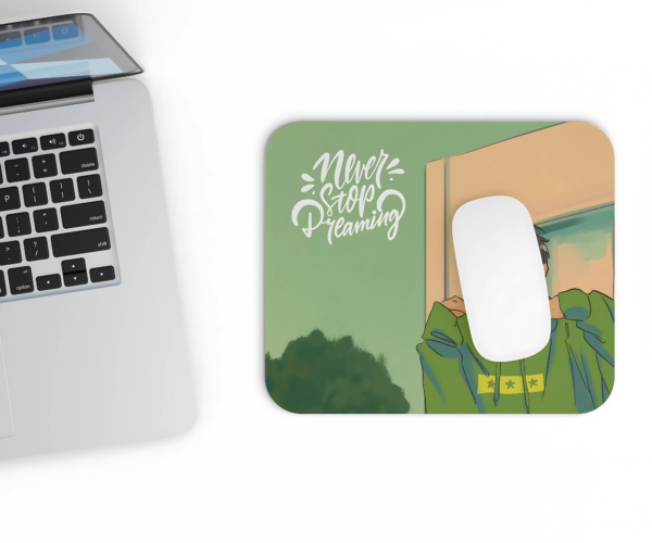 Never Stop Dreaming Mousepad